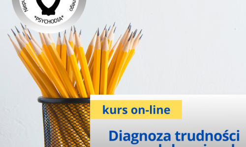 Podstawy diagnozy trudności edukacyjnych dzieci i młodzieży kurs online