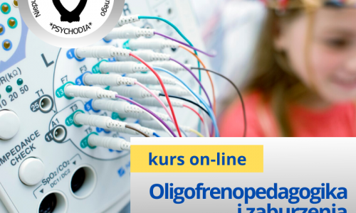 Podstawy oligofrenopedagogiki i zaburzeń neurorozwojowych z elementami diagnostyki psychopedagogicznej kurs online