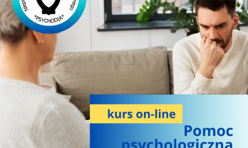 Podstawy profesjonalnej pomocy psychologicznej i interwencji dla osób w kryzysie i traumie – kurs online