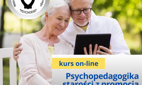 Podstawy psychopedagogiki starości i starzenia się z elementami promocji zdrowia i pierwszej pomocy kurs online
